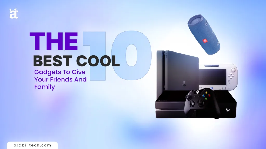 The 10 Best Cool Gadgets To Give Your Friends And Family
