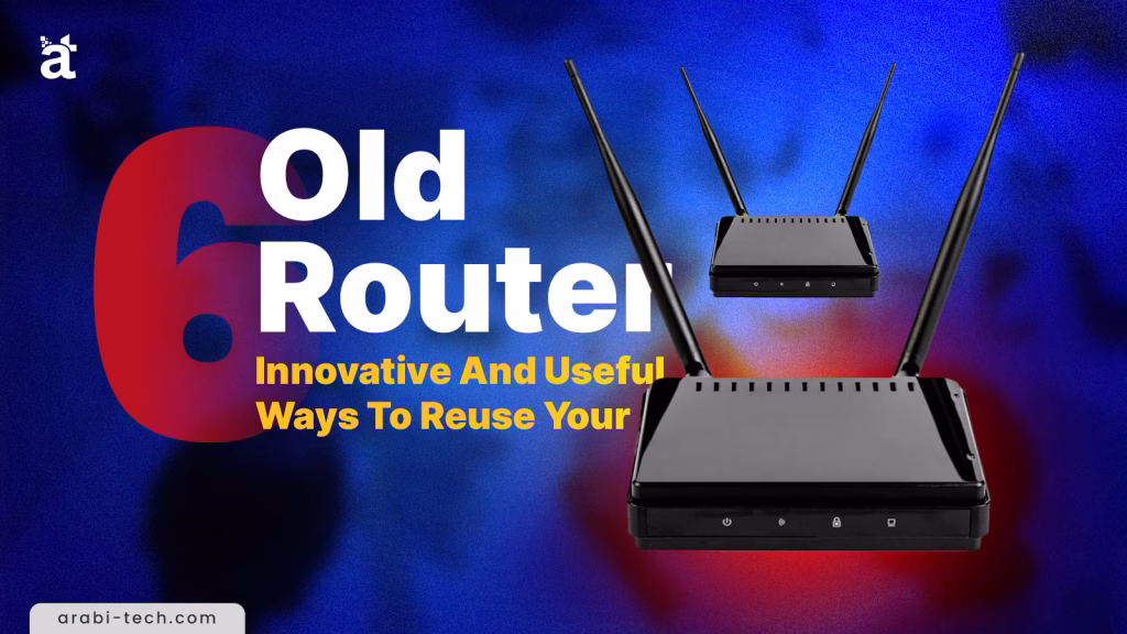 6 Innovative And Useful Ways To Reuse Your Old Router